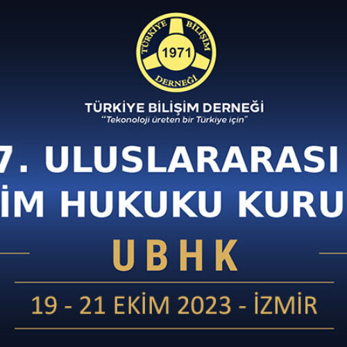 7. Uluslararası Bilişim Hukuku Kurultayı